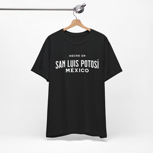 Luis Potosi Mexico T-Shirt, Hecho en San Luis Potosi, San Luis Potosi Mexico, San Luis Potosi Gift, Mexican Heritage