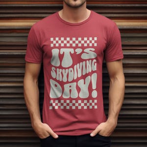 Skydiving Shirt, Skydiving Lover, Skydiving Gift, Skydiving Mom, Skydiving Dad, Skydiving Instructor, Unisex Shirt