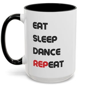Eat Sleep Dance Repeat Mug, Dance Mug, Dance Gift, Dancer Mug, Dancer Gift, Dancing Gift, Dancing Mug, Gift for Dancer