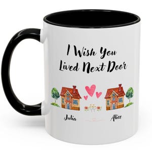 I Wish You Lived Next Door Mug, Best Friend Gift, Gift For Best Friend, Lived Next Door Mug, Long Distance Friend