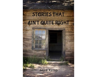 Stories That Ain't Quite Right, eBook, Story Collection, Fantasy, Science Fiction, Slipstream, Magical Realism, Literary Fiction,