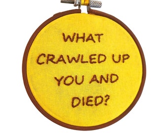 What Crawled Up You, Hand Embroidery, Bathroom Humor,