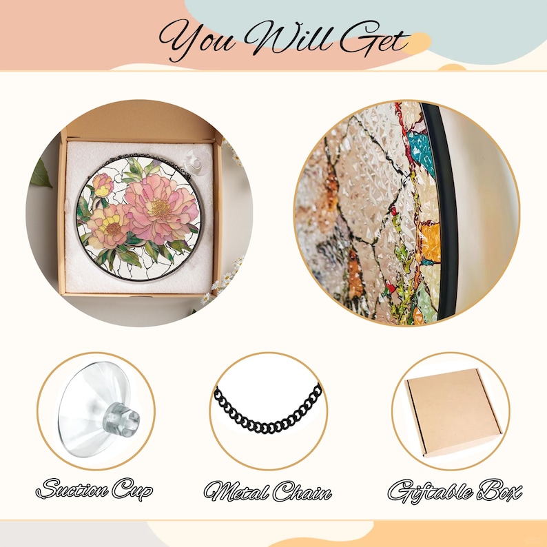 May include: The image shows a round stained glass art piece with a floral design in a gift box. The text "You Will Get" is at the top. Additional items include a suction cup, a metal chain, and a giftable box.