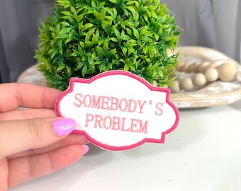 Somebodys Problem Embroidered Iron-On Or Sew On Patch | Western Theme Iron On Patch | Trucker Hat Patch | Iron On Patches | Hat Bar Patch