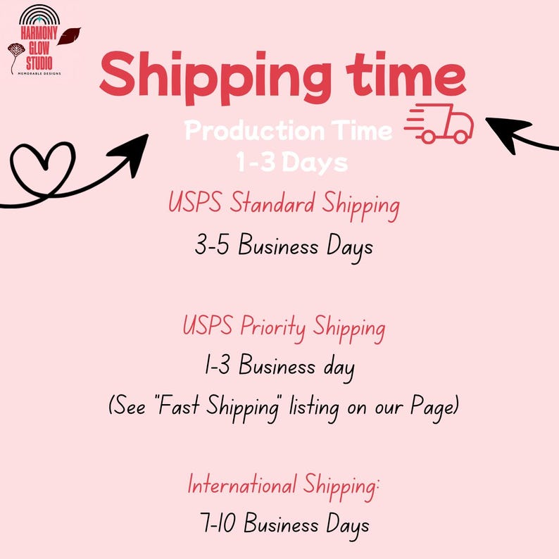 May include: Pink background with text that reads "Shipping time." Includes information about production time, USPS standard and priority shipping, and international shipping. The logo for Harmony Glow Studio is in the upper left corner.