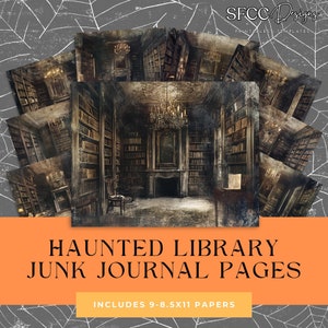 May include: A collage of antique-style library images, with a central image of a grand room with bookshelves, a fireplace, and a chandelier. The text reads "Haunted Library Junk Journal Pages" and "Includes 9-8.5x11 Papers."
