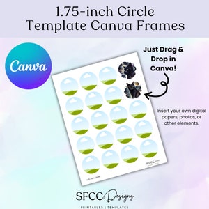 May include: A printable sheet of 1.75-inch circle templates with a sky and grass design. The text "Just Drag & Drop in Canva!" and "Insert your own digital papers, photos, or other elements." is included. The text "1.75-inch Circles" and "SFCC Designs" is also included.