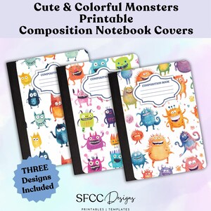 May include: Three printable composition notebook covers featuring colorful cartoon monsters with different expressions. The covers have a white background with black and white stripes on the spine. The text "COMPOSITION BOOK" is on one cover.