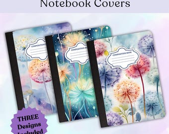 May include: Three composition notebooks with dandelion designs. Each notebook has a black spine and a white label that says "COMPOSITION BOOK". The covers feature watercolor illustrations in shades of blue, pink, and green. The text "Printable Composition Notebook Covers" is at the top.