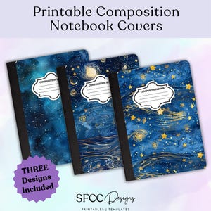 May include: Three composition notebook covers with starry night designs. The covers are blue with gold and white accents, and feature the text "Printable Composition Notebook Covers". Each notebook has a black spine and a white label that says "Composition Book".