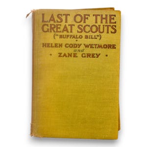 Letzter der Great Scouts Buffalo Bill 1918 Helen Wetmore Zane Gray
