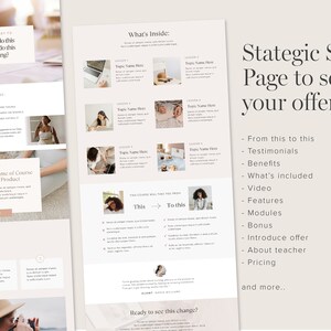 May include: A website mockup for a digital product or course. The page features a light beige background with a white text box that says "Discover How to do this Thing so you can do this without that thing?" and a white text box that says "This program will help you:" with three numbered bullet points. The page also features a white text box that says "Name of Course or Product" with a picture of a tablet and a phone. The page also features a white text box that says "What's Inside:" with a grid of nine images and text boxes. The page also features a white text box that says "This" with an arrow pointing to a white text box that says "To this". The page also features a white text box that says "Ready to see this change?" The page also features a white text box that says "Stategic Sales Page to sell your offer." with a list of bullet points that say "From this to this", "Testimonials", "Benefits", "What's included", "Video", "Features", "Modules", "Bonus", "Introduce offer", "About teacher", "Pricing", and "and more...".