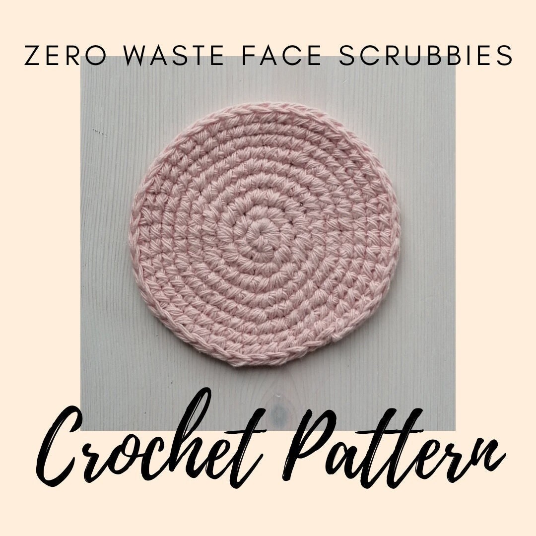 Wash Cloth, Crochet Pattern for Zero Waste Face Scrubbies, Plastic Free