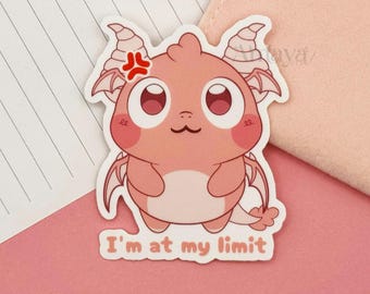I'm at my limit Sticker - Dragon, Lizard, Fantasy, Silly, Meme, Vibrant Matte Design