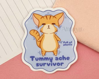 Tummy Ache Survivor Sticker - Cat, Microplastics, Sick, Pet, Vibrant Matte Design
