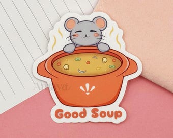 Good Soup Sticker - Rat, Mouse, Soup, Food, Critter, Vibrant Matte Design
