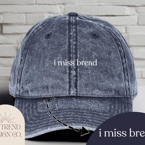 I Miss Bread Embroidered Vintage Cap: Carbs Lover Hat
