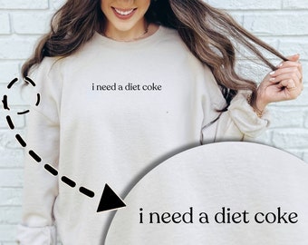 Diet Coke Lover | Trendy Sweatshirt | Diet Coke Addict | Coke Lover Sweater | Diet Coke Shirt | Funny Coke | Funny Shirt | Diet Coke Hoodie