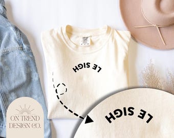 Le Sigh Shirt: Trendy French Quote Tee