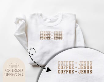 Coffee and Jesus Sweatshirt Christian Gift Comfy Crewneck Perfect for Coffee Lovers