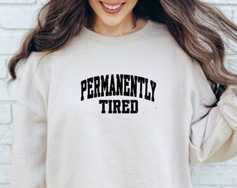 Permanently Tired Unisex Cozy Pullover Crewneck Sweatshirt