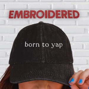 Casquette Born to Yap Casquette brodée Funny Yapper Hat Casquette professionnelle brodée Yapper