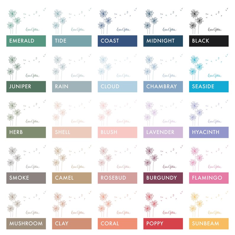 May include: A chart of 20 different color swatches with a dandelion graphic in each square. The colors are named: Emerald, Tide, Coast, Midnight, Black, Juniper, Rain, Cloud, Chambray, Seaside, Herb, Shell, Blush, Lavender, Hyacinth, Smoke, Camel, Rosebud, Burgundy, Flamingo, Mushroom, Clay, Coral, Poppy, Sunbeam.
