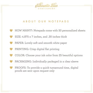 May include: A text-based description of the features of personalized notepads. The notepads come with 50 sheets, measure 4.875 x 7 inches, and are .30 inches thick. They are made of smooth white paper and feature crisp digital flat printing. The notepads are individually packaged in a clear sleeve.