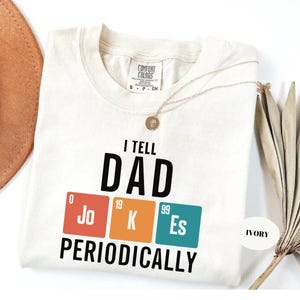 Comfort Colors® I Tell Dad Jokes Shirt, Fathers Day Shirt, I Tell Dad Jokes Periodically, Dad Jokes Tees, Daddy Shirt, Top Dad, Best Dad Tee