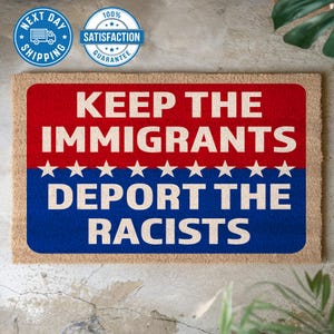 Keep The Immigrants Deport The Racists Doormat, Anti Trump Doormat, Anti Trump Gift, Welcome Mat, Colorful Doormat, Coir Doormat, Home Gift
