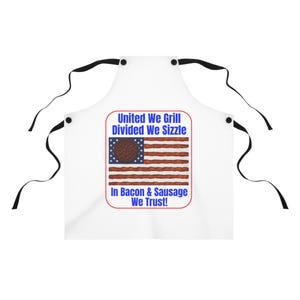 United We Grill Divided We Sizzle Grilling Apron. Patriotic Flavored Gift.