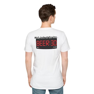 Well Look at the Time Its Beer Thirty T-Shirt | Funny Drinking Humor Tee | Beer Lover Gift Shirt | Party & Pub Style