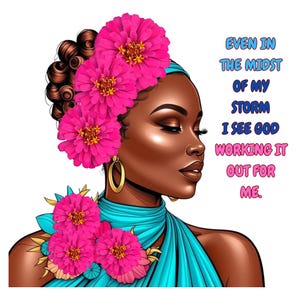 African American woman saying Even in the Midst of My Storm.