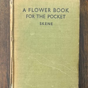 A Flower Book For The Pocket by Macgregor skene 1944 edition