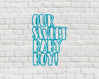 Our Sweet Baby Boy - Digital Cut File