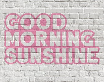 Good Morning Sunshine - Digital Cut File - Silhouette - Cricut - SVG - PNG - JPG