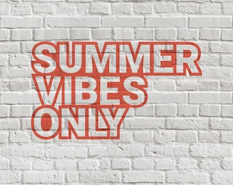 Summer Vibes Only - Digital Cut File (1 File)