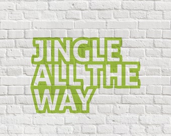 Jingle all the Way Digital Cut File, SVG, Silhouette, Cricut, Christmas, Holiday, Winter, Elves