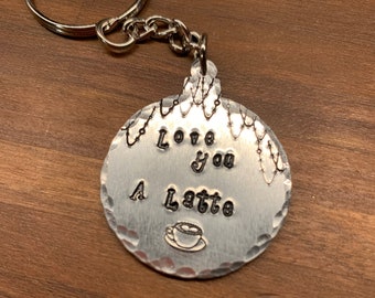Love You a Latte Keychain Hand Stamped Aluminum