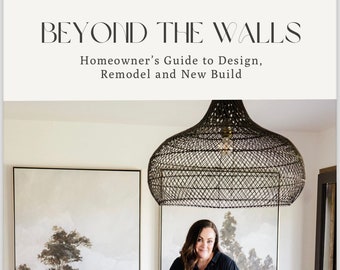 Beyond The Walls: Homeowners KITCHEN Guide to Design, Remodel & New Build