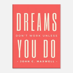 Dreams Dont Work Only You Do Leinwanddruck, Motivationsposter, Wandkunst, Inspirationszitat