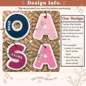 May include: Four personalised name tags with white outlines and different coloured interiors. The names are Omar, Adalee, Salma, and Aubrey. The text "Our Design" is in the top right corner of the image. The text "*Letters that include A, B, D, G, O, P, Q, & R will be blank inside due to being too small to catch when we laser cut." is below the text "Our Design". The text "**For example: * Letter O, inside of the O will be blank. * This will be the same for ALL letters above." is below the text "*Letters that include A, B, D, G, O, P, Q, & R will be blank inside due to being too small to catch when we laser cut."