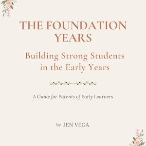 Puede incluir: Portada de libro con el título "THE FOUNDATION YEARS" en fuente serif. El subtítulo dice "Building Strong Students in the Early Years". La portada también incluye el texto "A Guide for Parents of Early Learners" y el nombre del autor, Jen Vega.