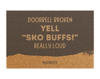 CU Doormat | Doorbell Broken. Yell "'Sko Buffs!" Really Loud | Free Shipping | 24" x 16"
