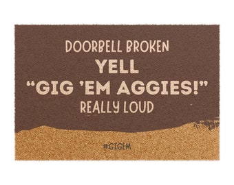 Texas A&M Doormat | Doorbell Broken. Yell "Gig 'Em Aggies" Really Loud | Free Shipping | 24" x 16"