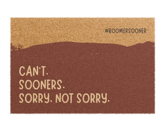 Oklahoma Doormat | Can't. Sooners. Sorry, Not Sorry. | Free Shipping | 24" x 16"