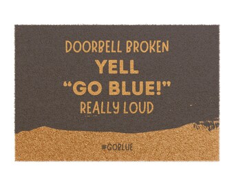 Michigan Doormat | Doorbell Broken. Yell "Go Blue!" Really Loud | Free Shipping | 24" x 16"