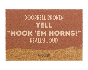 Texas Doormat | Doorbell Broken. Yell "Hook 'Em Horns!" Really Loud | Free Shipping | 24" x 16"