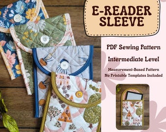 Quilted Kindle & E-Reader Sleeve PDF Pattern - Sew your Own Custom Cover | INTERMEDIATE Sewing Pattern