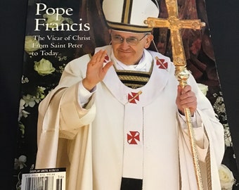 LIFE Magazine POPE FRANCIS: The Vicar of Christ, from Saint Peter to Today - 16 April 2013. Catholic, Spiritual, Religious, Faith.